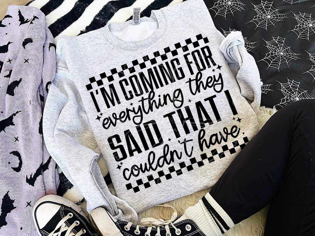 I’m coming for everything they said I couldn’t have (LYTTLE) 55997 DTF transfer