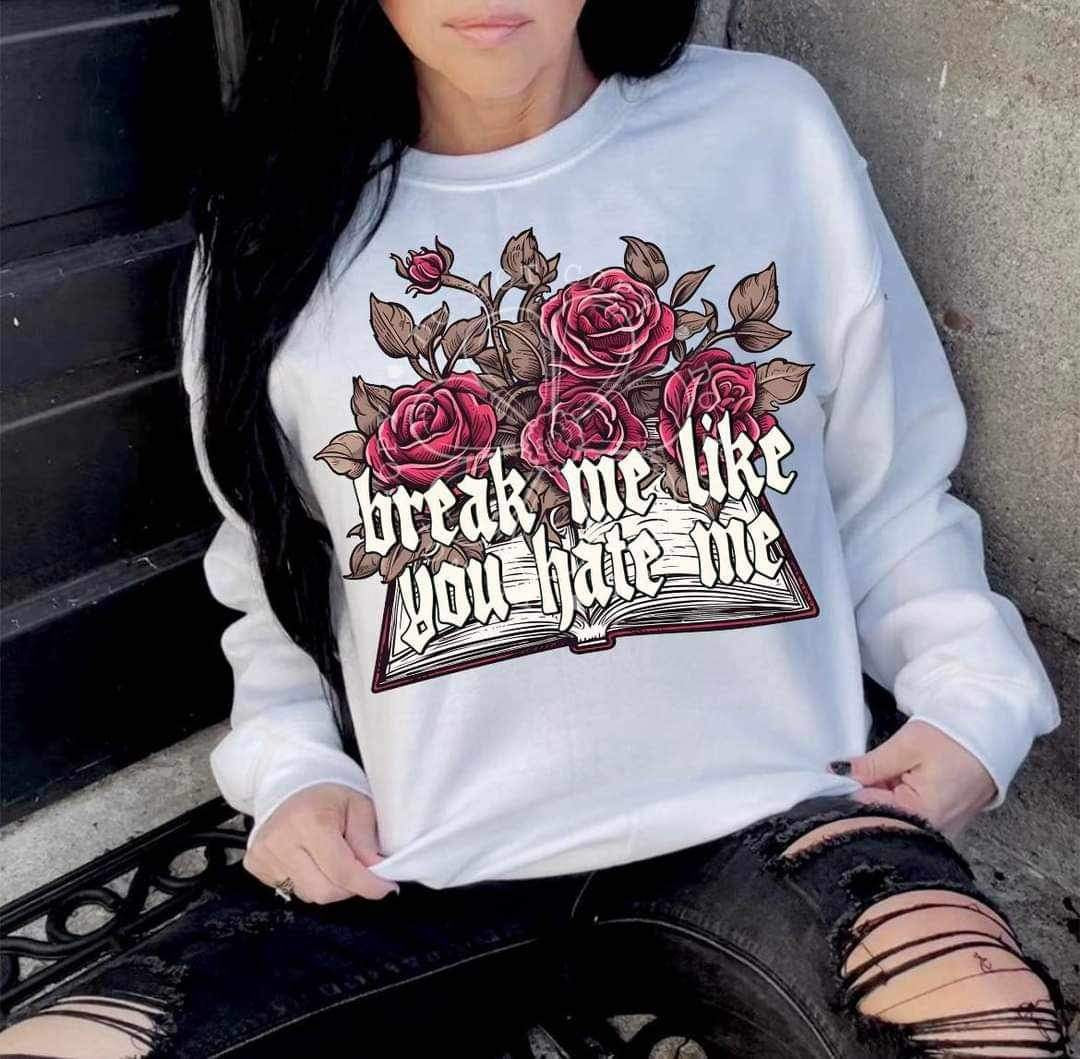 Break me like you hate me (LYTTLE) 26416 DTF transfer