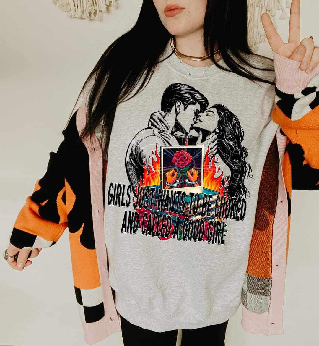 Girls just want to be chocked and called a good girl (LYTTLE) 26415 DTF transfer