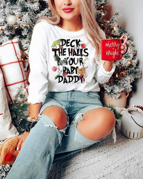 Deck the halls and your baby daddy G man 16684 DTF Transfer