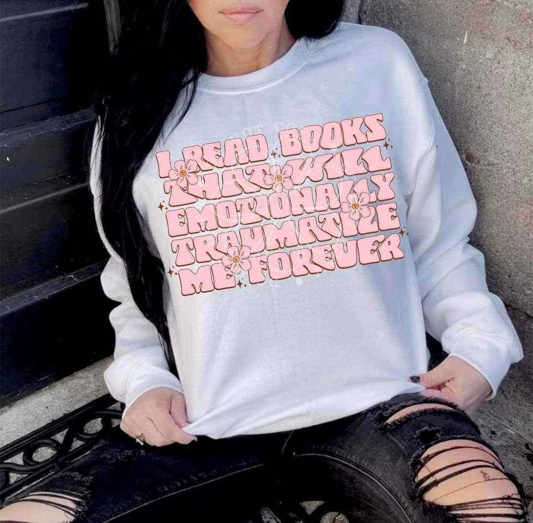 I read books that will emotionally traumatize me forever (LYTTLE) 26408 DTF transfer