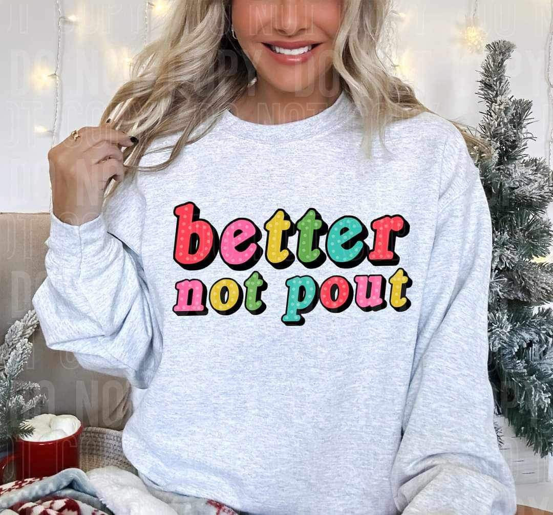 Better not pout mulit color 16801 DTF Transfer