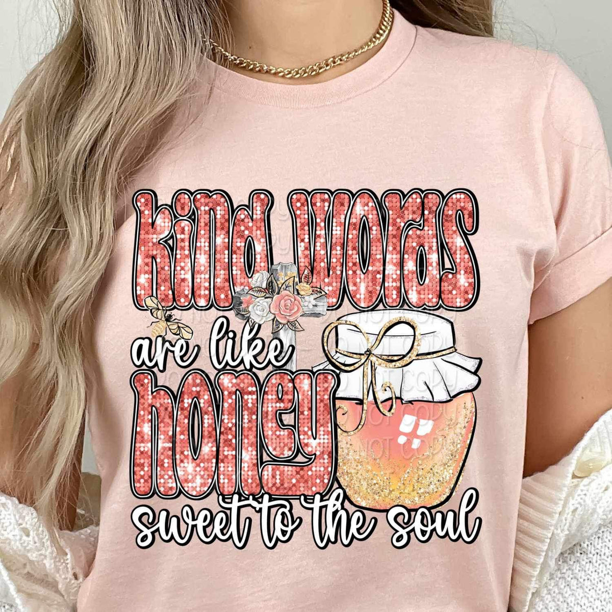 Kind words are like honey sweet to the soul (sequin with cross and honey jar) 16771 DTF Transfer