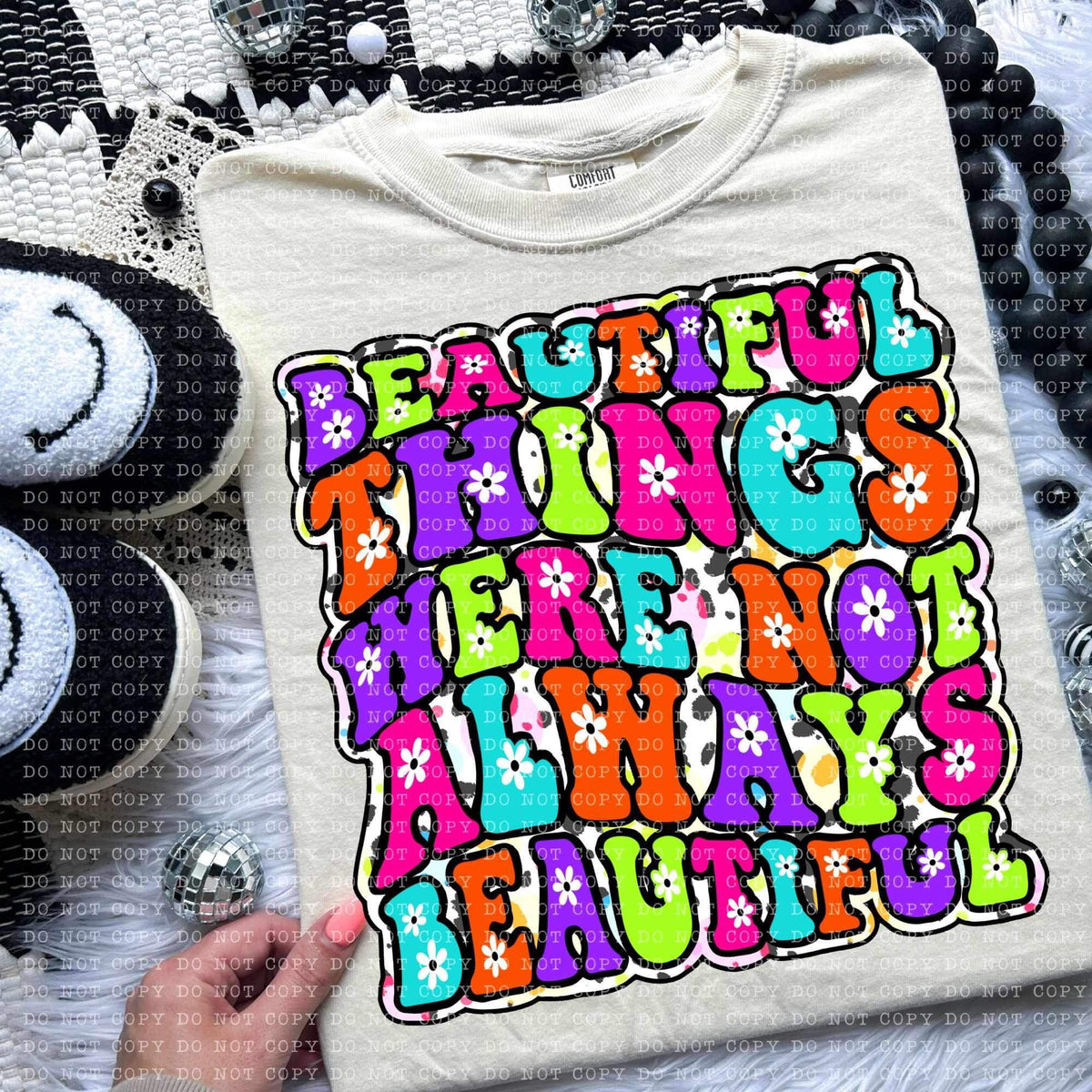 Beautiful things were not always beautiful colorful (ECHT) 26438 DTF transferr