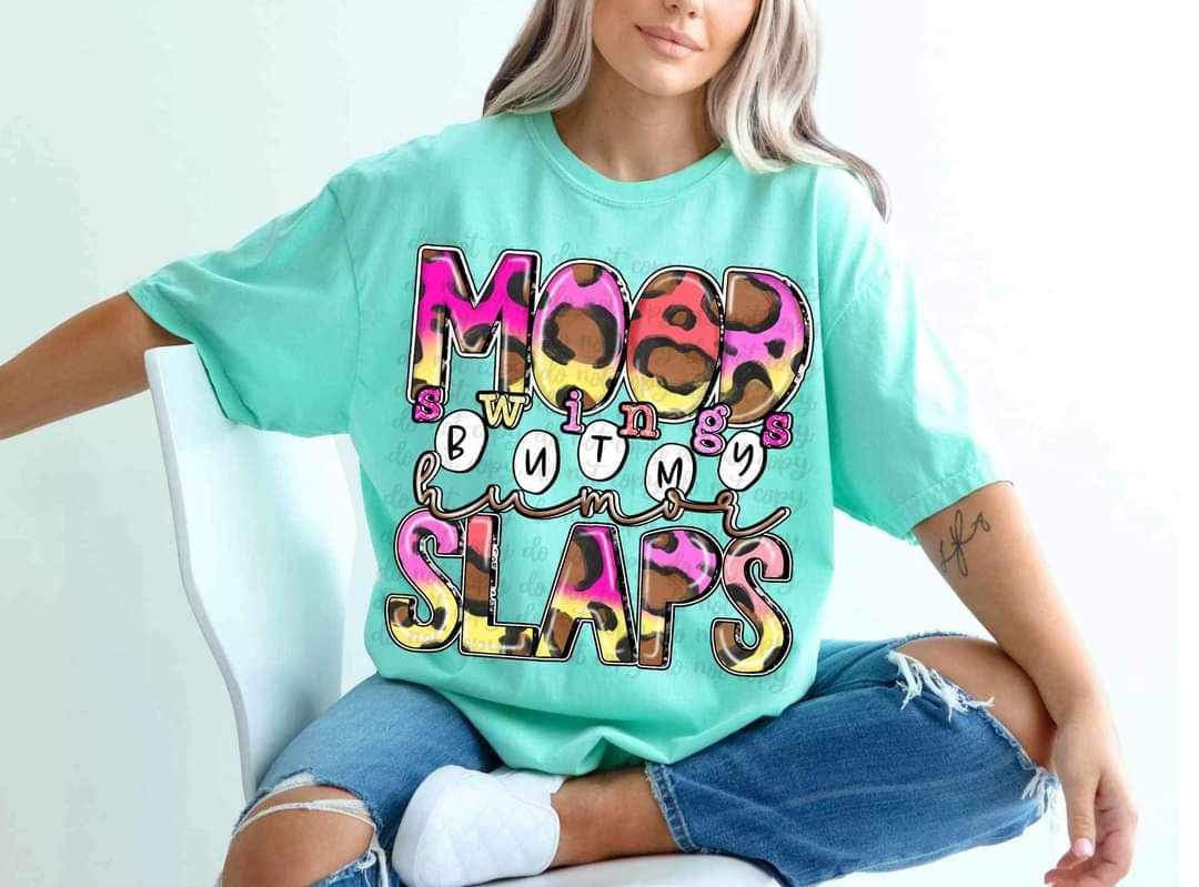 Mood swings but my humor slaps 26662 DTF transfer