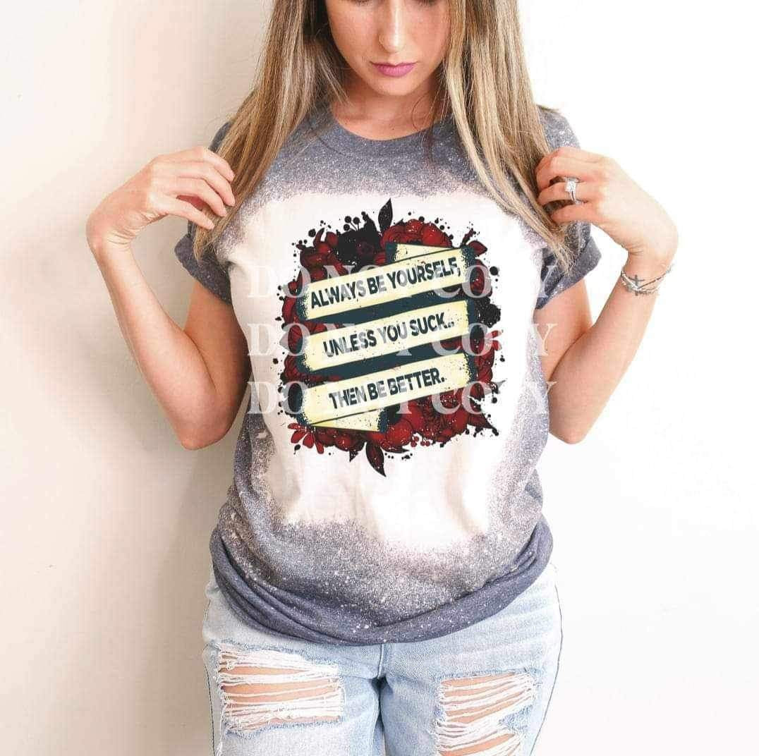 Always be yourself unless you suck then be better red floral background 17027 DTF TRANSFER