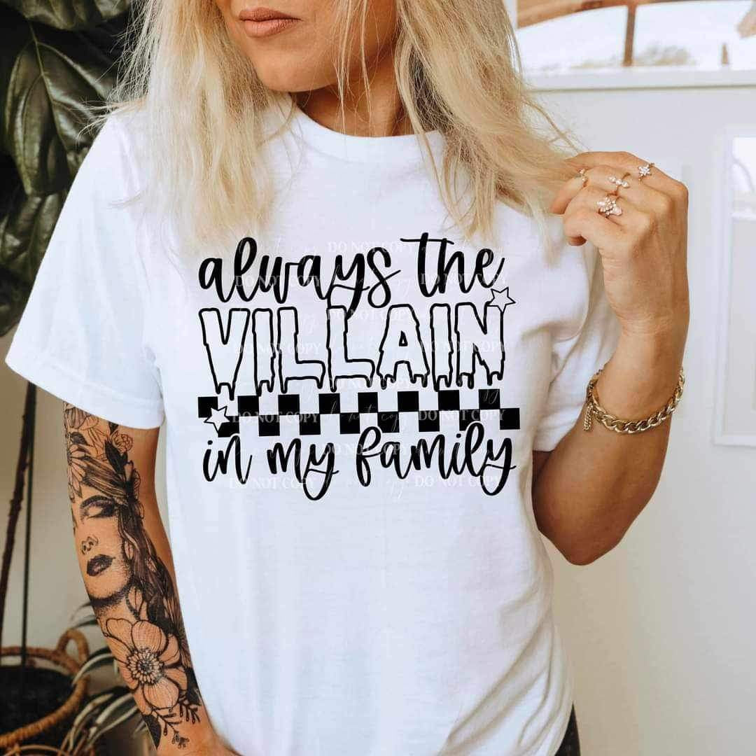 Always the villain in my family BLACK 17043 DTF TRANSFER