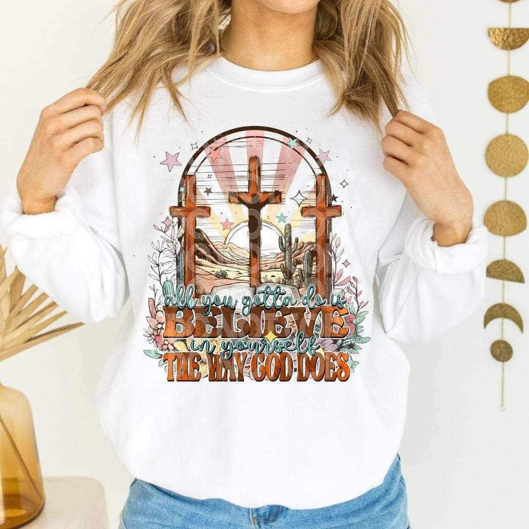 All you gotta do is believe in yourself the way god does (crosses with western background) 17042 DTF TRANSFER