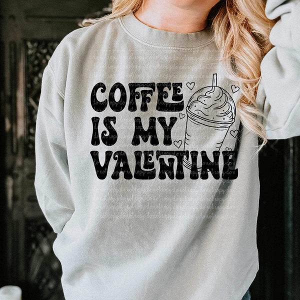 Coffee is my valentine BLACK (cmld) 17096 DTF TRANSFER