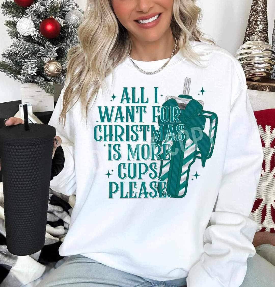 All i want for Christmas is more cups please BLUE LYTTLE 17139 DTF TRANSFER