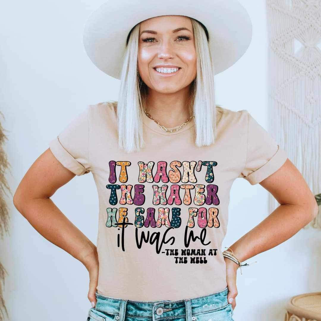 It wasn’t the water he came for it was me 26747 DTF transfer