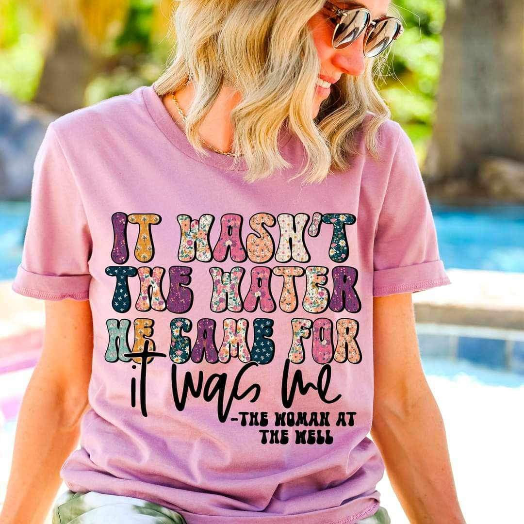 It wasn’t the water he came for it was me 26747 DTF transfer