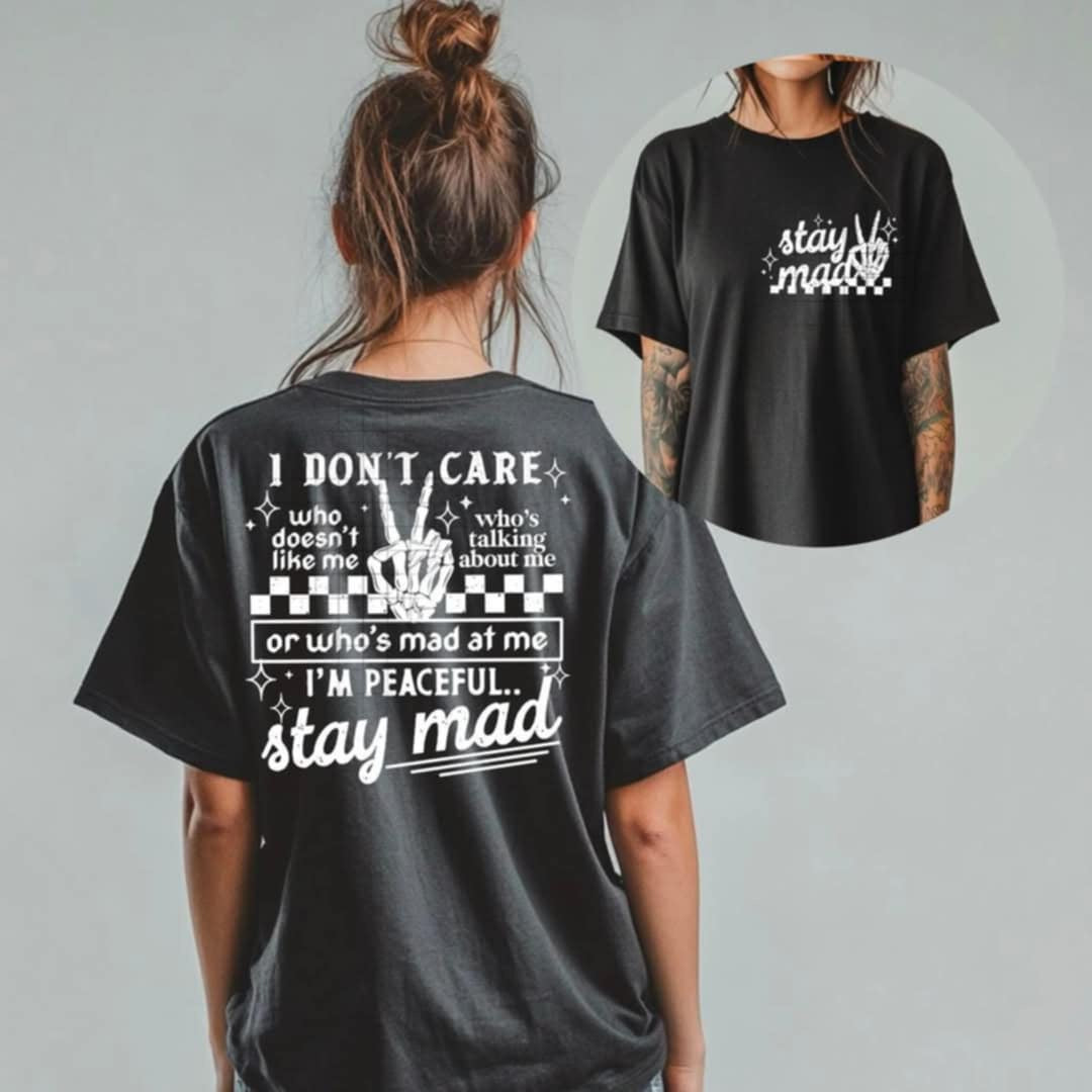 I don’t care stay mad WHITE BACK (CSC) 87426 DTF transfer