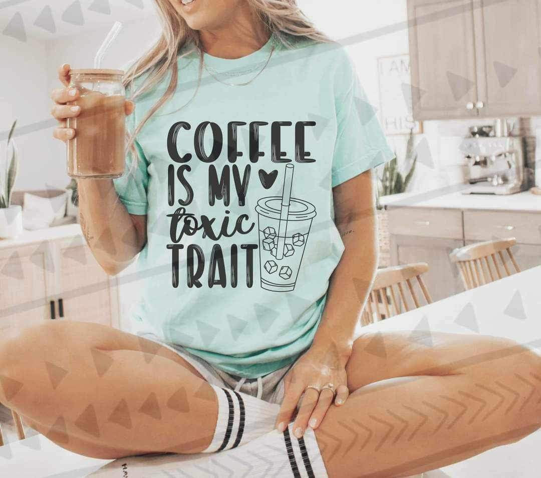 Coffee is my toxic trait BLACK with ICED coffee cup 17161 DTF TRANSFER