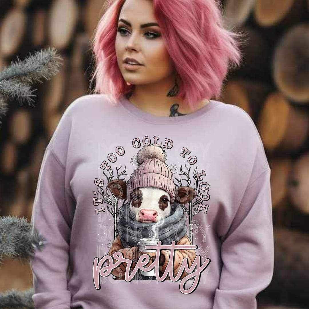 Its too cold to be pretty cow 17218 DTF TRANSFER
