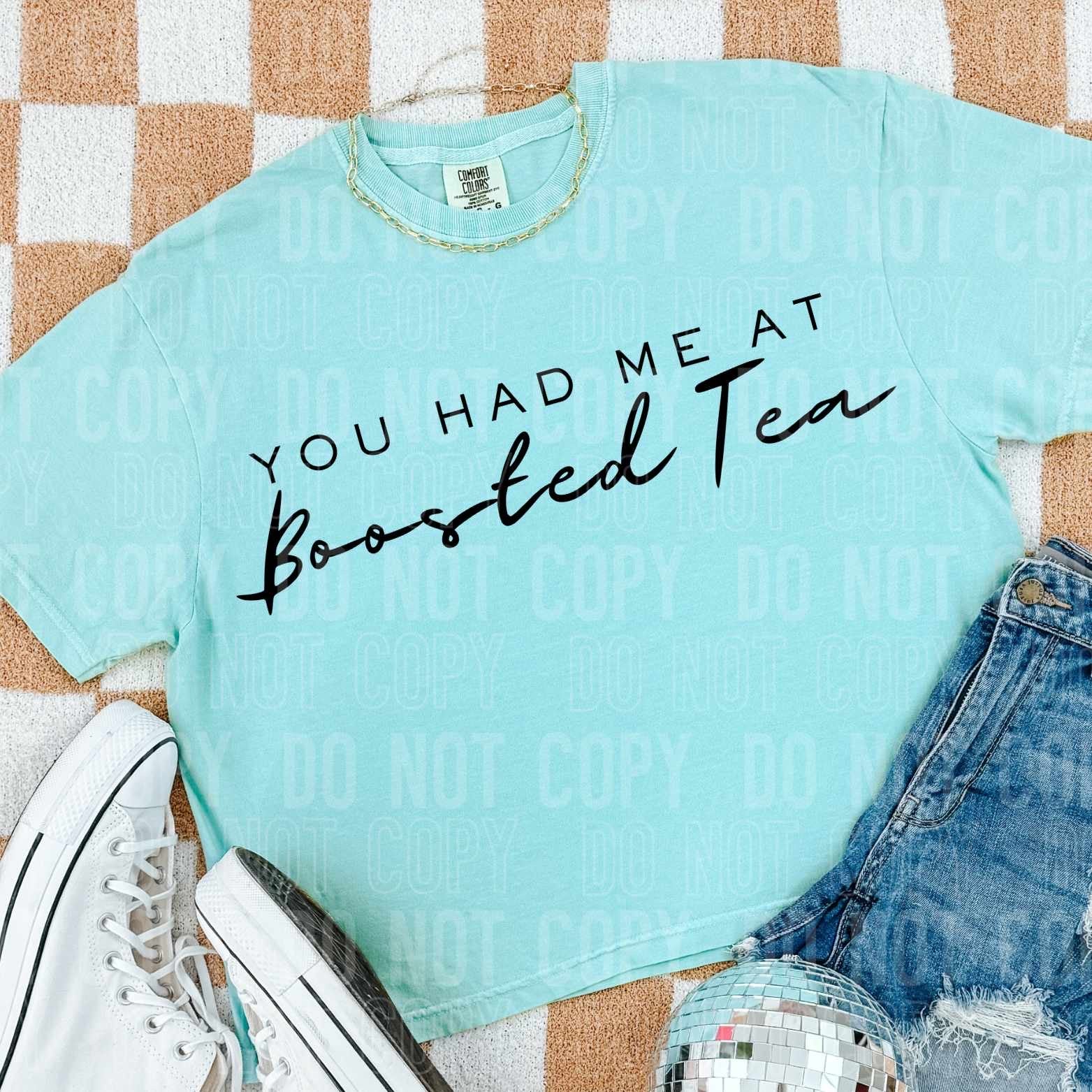 You had me at boosted tea (SBB) 36948 DTF transferme – Mud & Grace ...