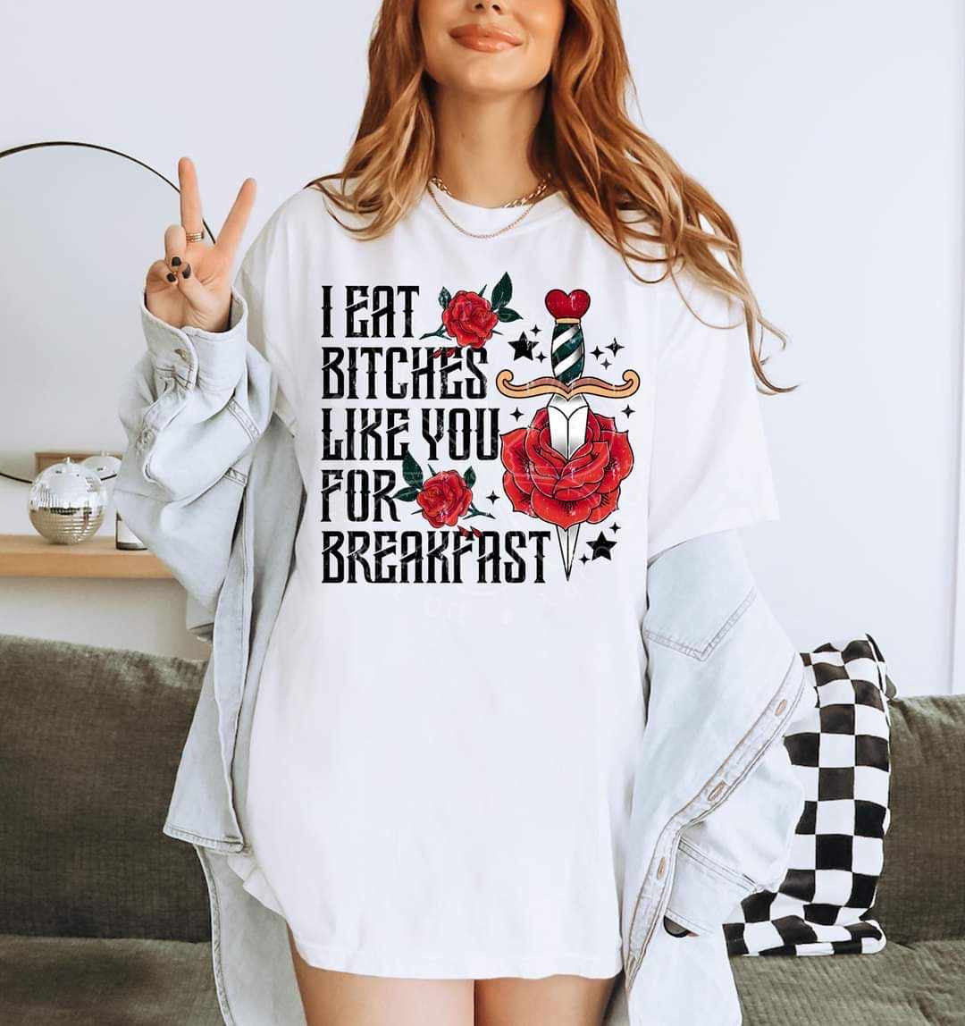 I eat bitches like you for breakfast (LYTTLE) 36971 DTF transfer