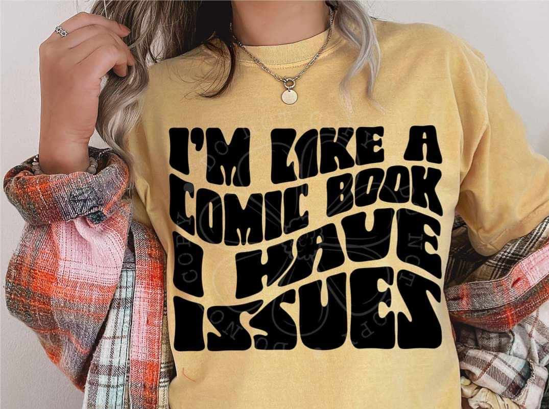 I’m like a comic book I have issues BLACK (DDD) 36993 DTF transfer