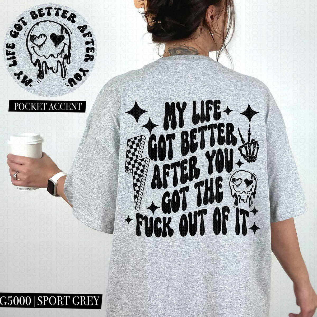 My life got better after you got the fuck out of it BLACK BACK ONLY (HW) 73541 DTF transfer