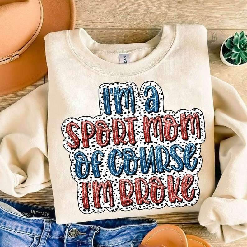 I’m a sports mom of course im broke dotted background 27104 DTF transfer