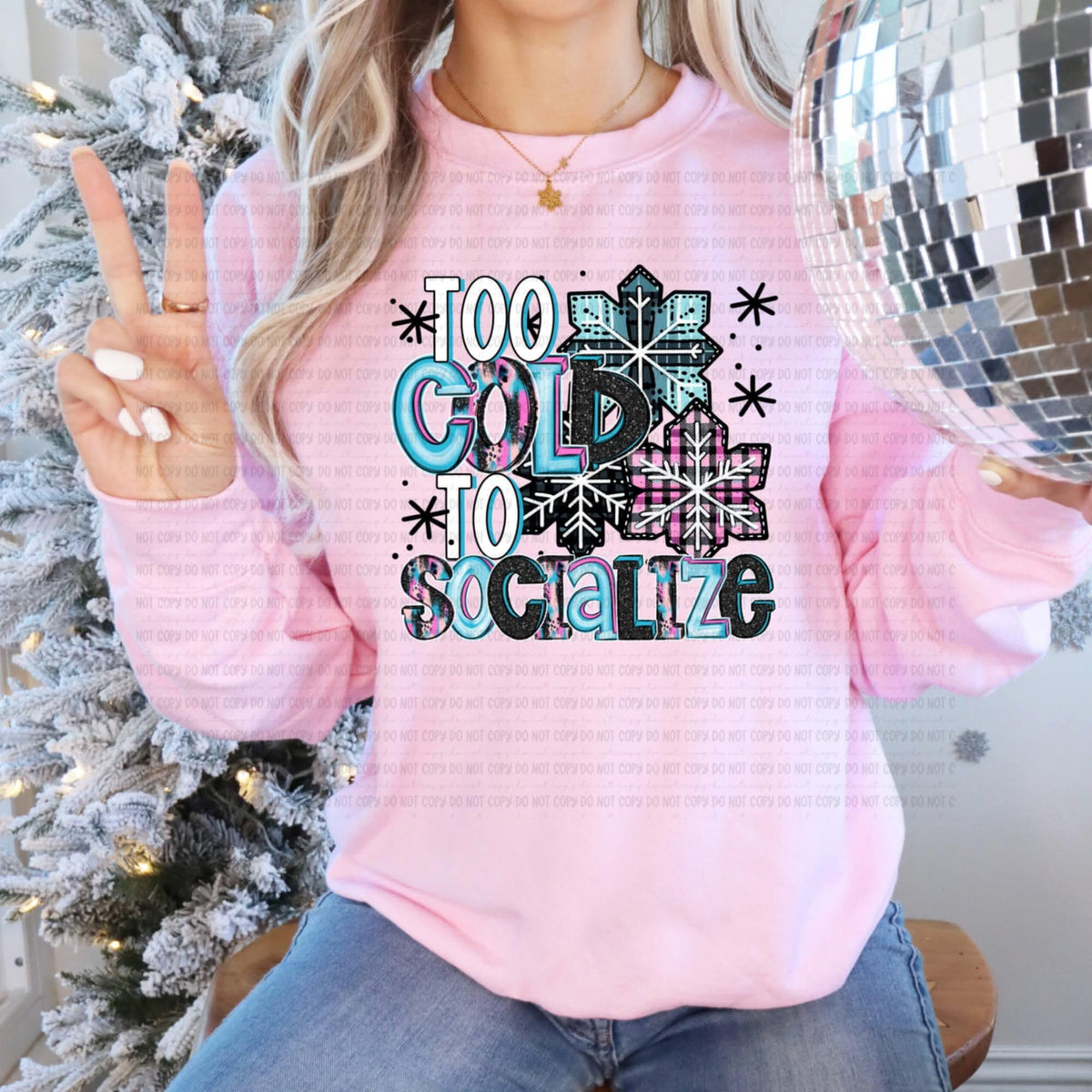 Too Cold To Socialize with snowflakes 111093 DTF transfer