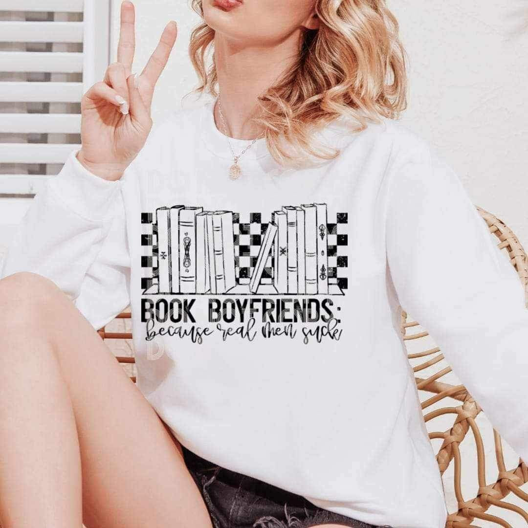 Book boyfriends because real men suck BLACK 17506 DTF TRANSFER