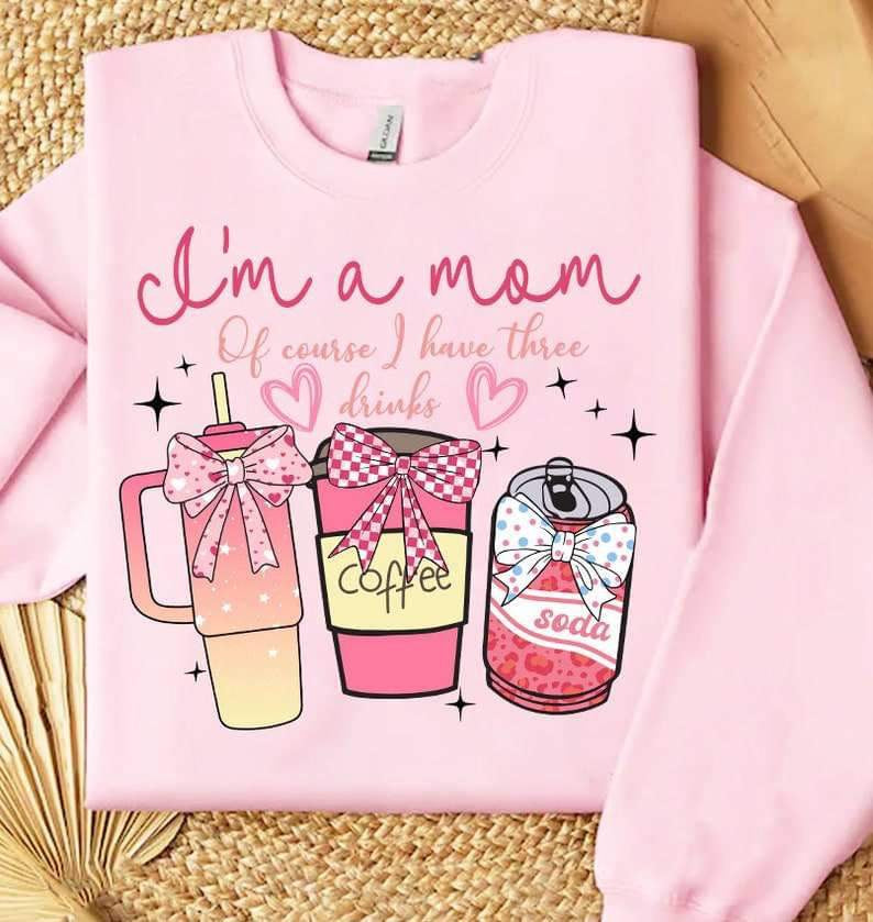 I’m a mom of course i have three drinks 27106 DTF transfer