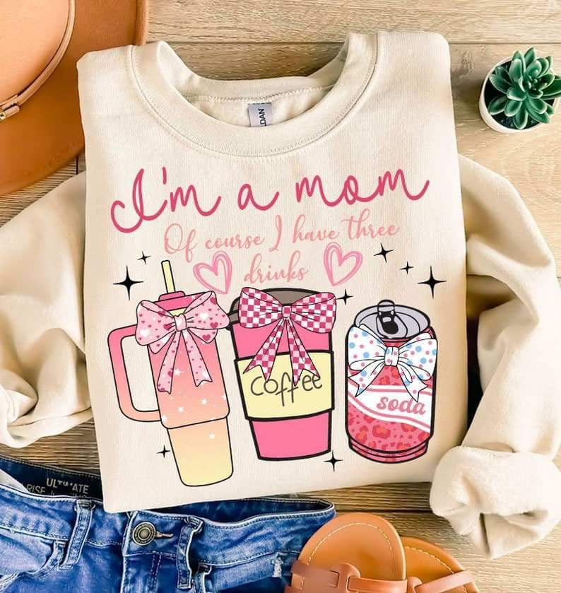 I’m a mom of course i have three drinks 27106 DTF transfer