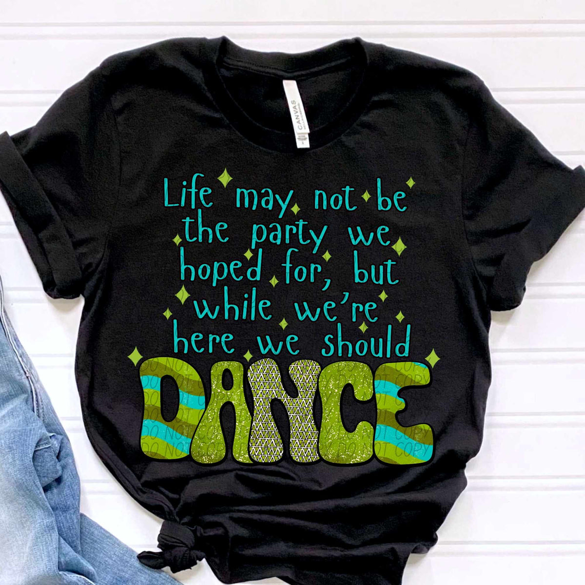 Life may not be the dance we hoped for (CITY) 37143 DTF transfer