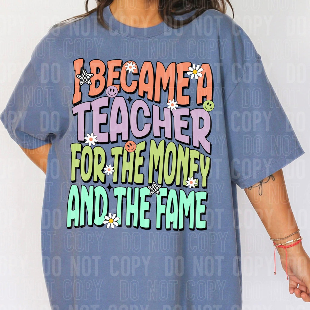 I Became a teacher for the money and fame (SBB) DTF transfer