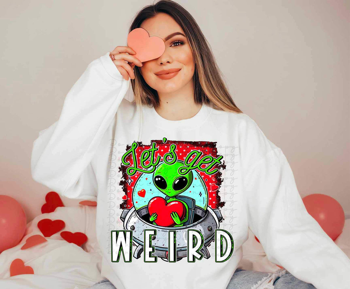 Lets get weird alien 17616 DTF TRANSFER
