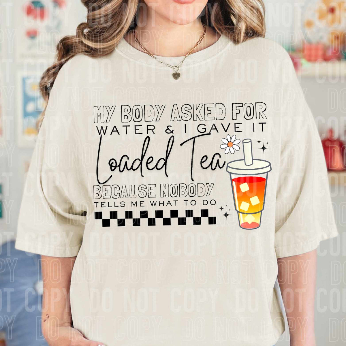 My body asked for water & I gave it loaded tea (SBB) 37288 DTF transfer