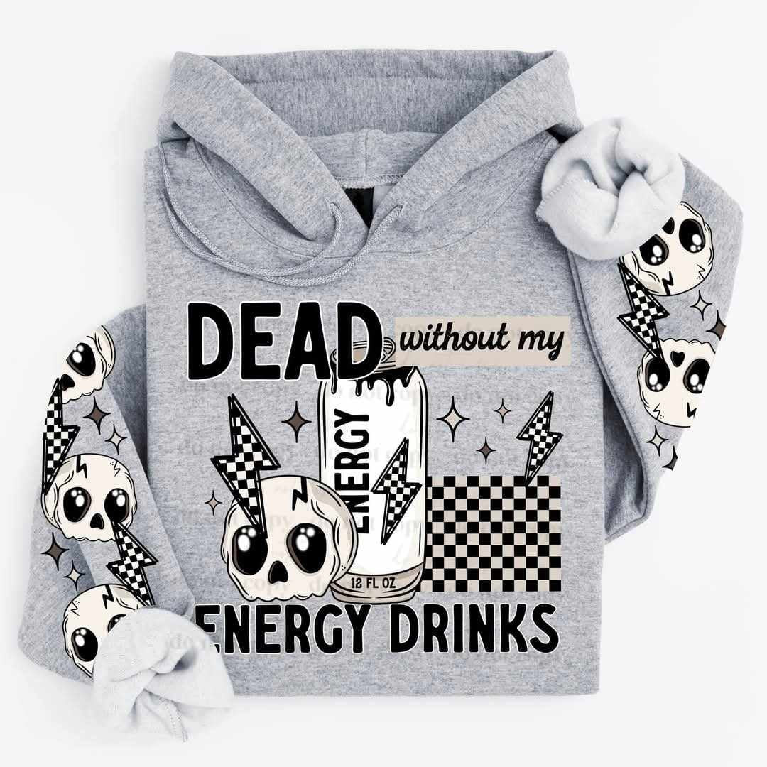 Dead without my energy drinks FRONT (CSC) 73744 DTF transfer
