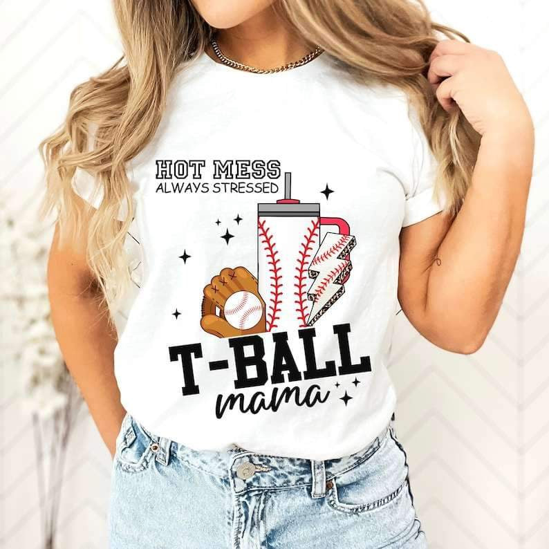 Hot mess always stressed T-ball mama 27261 DTF transfer
