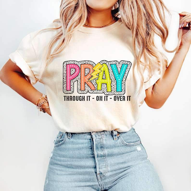 Pray through it on it over it neon colors 27288 DTF transfer