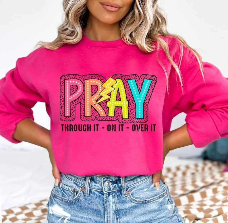 Pray through it on it over it neon colors 27288 DTF transfer