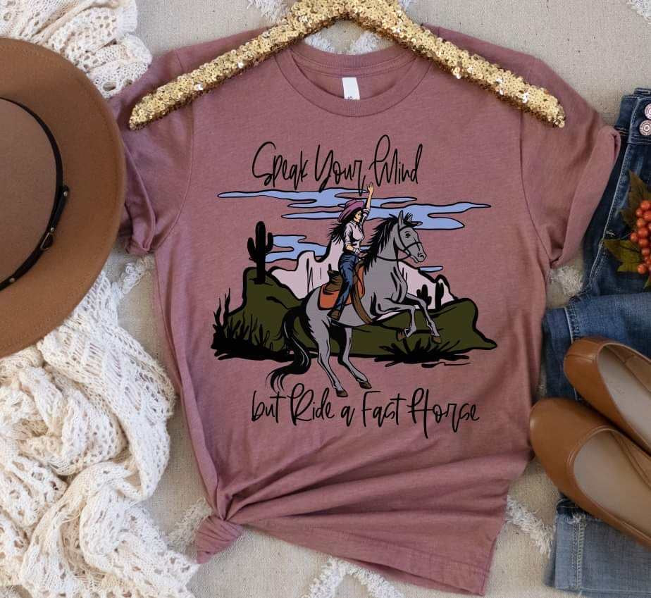 Speak your mind but ride a fast horse (S&G) 37364 DTF transfer