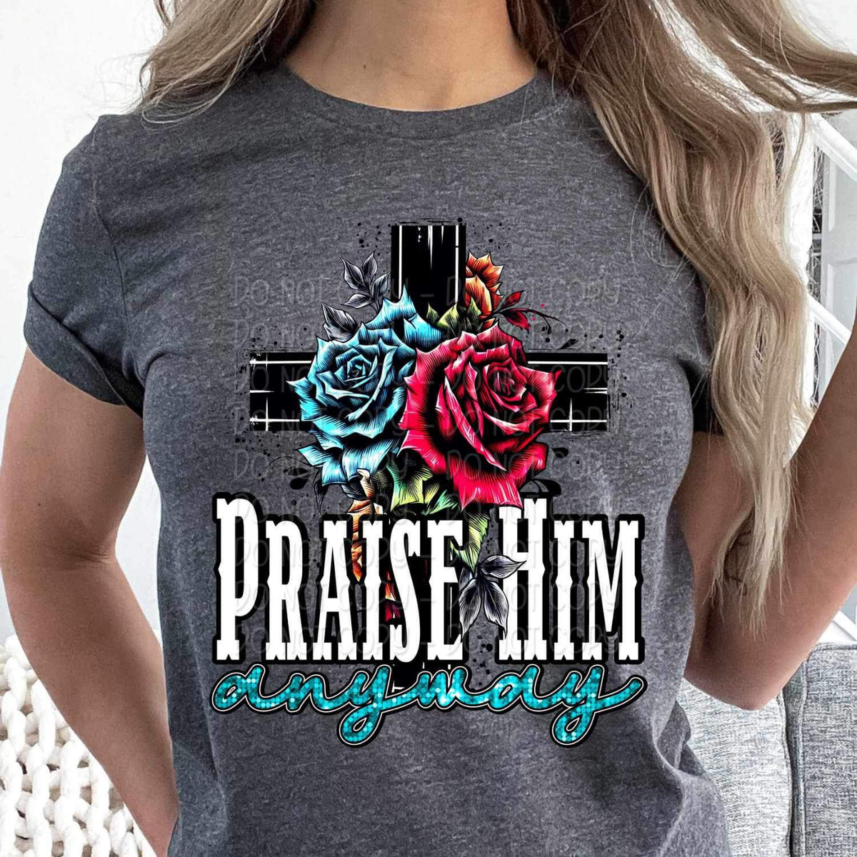 Praise him everyday cross with roses 17734 DTF TRANSFER