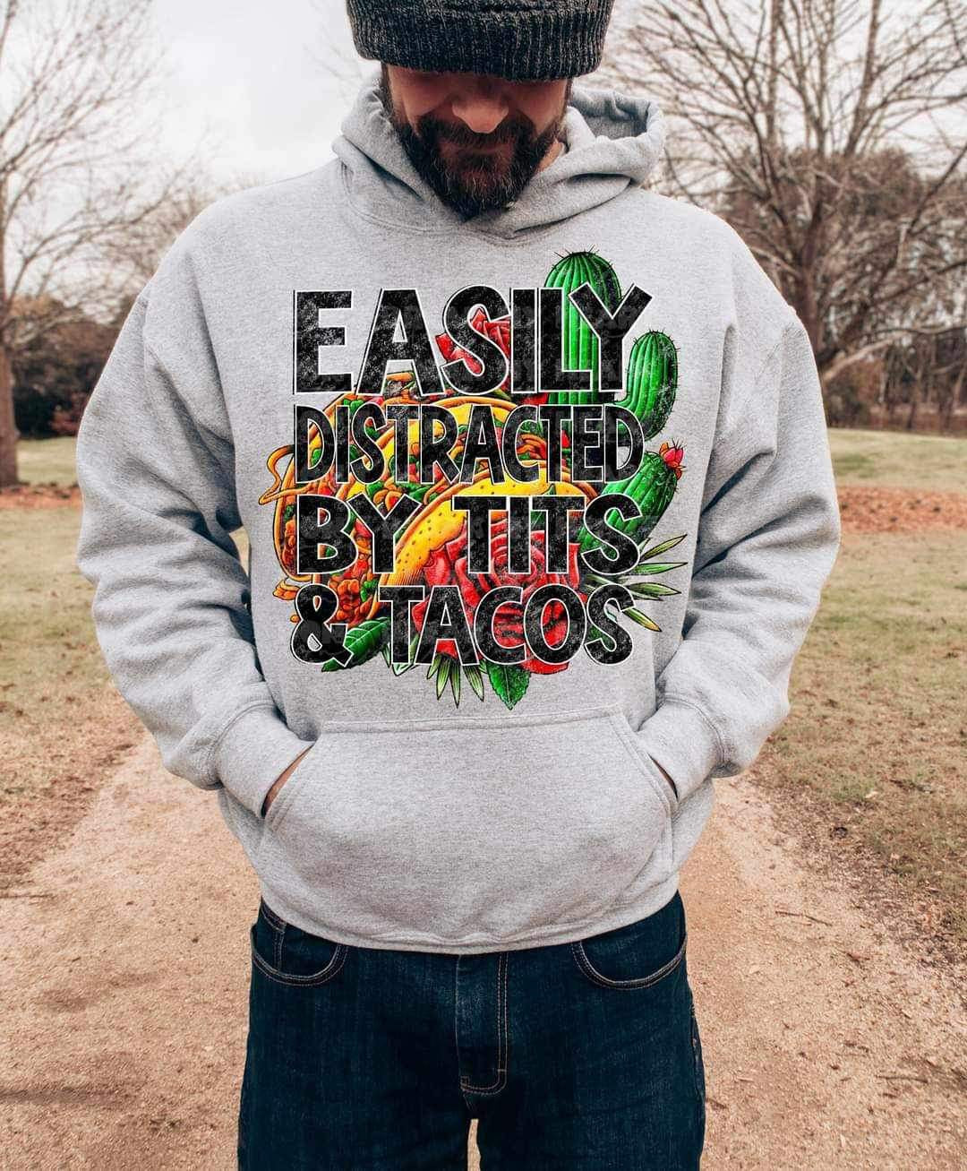 Easily distracted by tits and tacos 17746 DTF TRANSFER