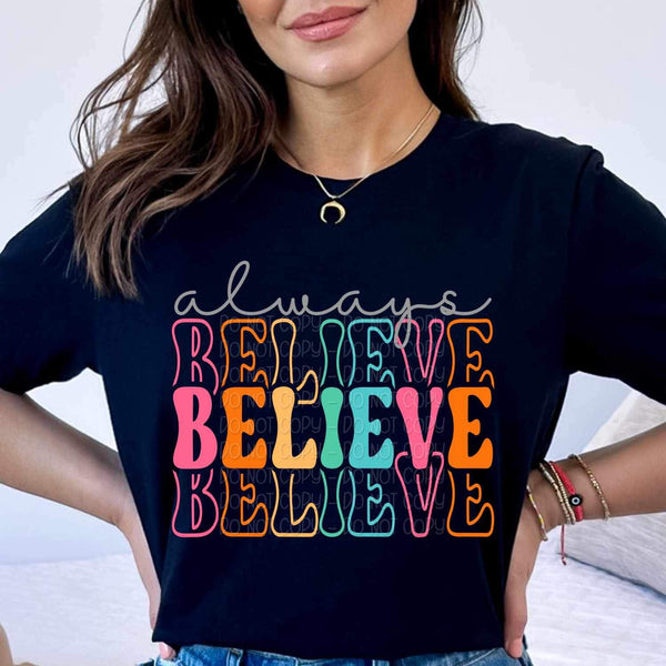 Always believe stacked colorful 27336 DTF transfer