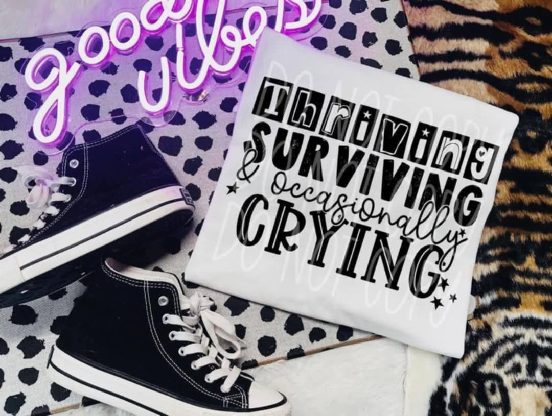 Thriving surviving & occasionally crying (PH) 90228 DTF transfer
