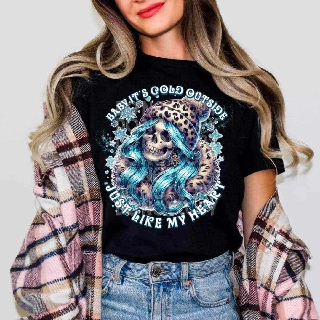 Baby its cold outside just like my heart skellie (SSD) 17888 DTF TRANSFER