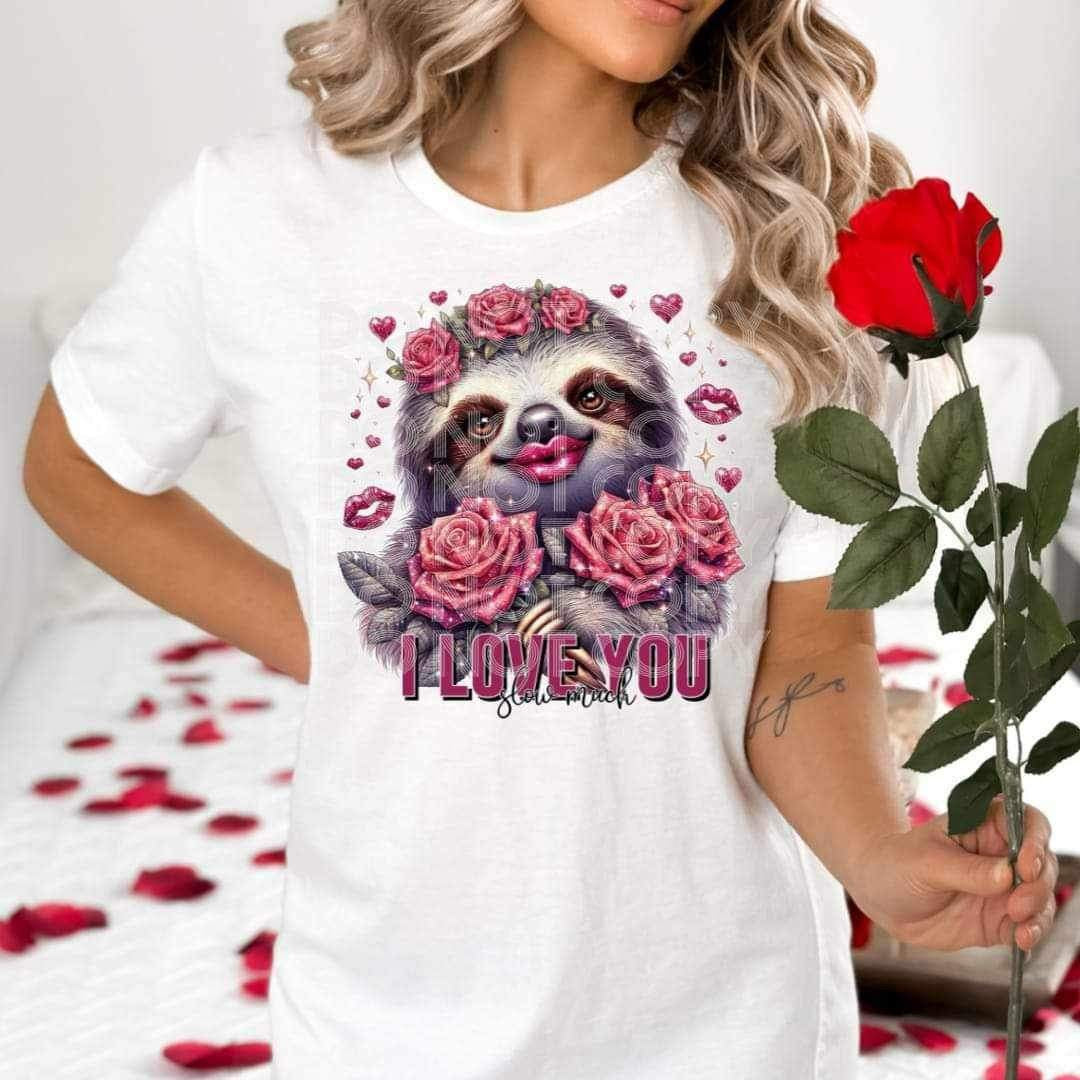 I love you slow much sloth (SSD) 17885 DTF TRANSFERh