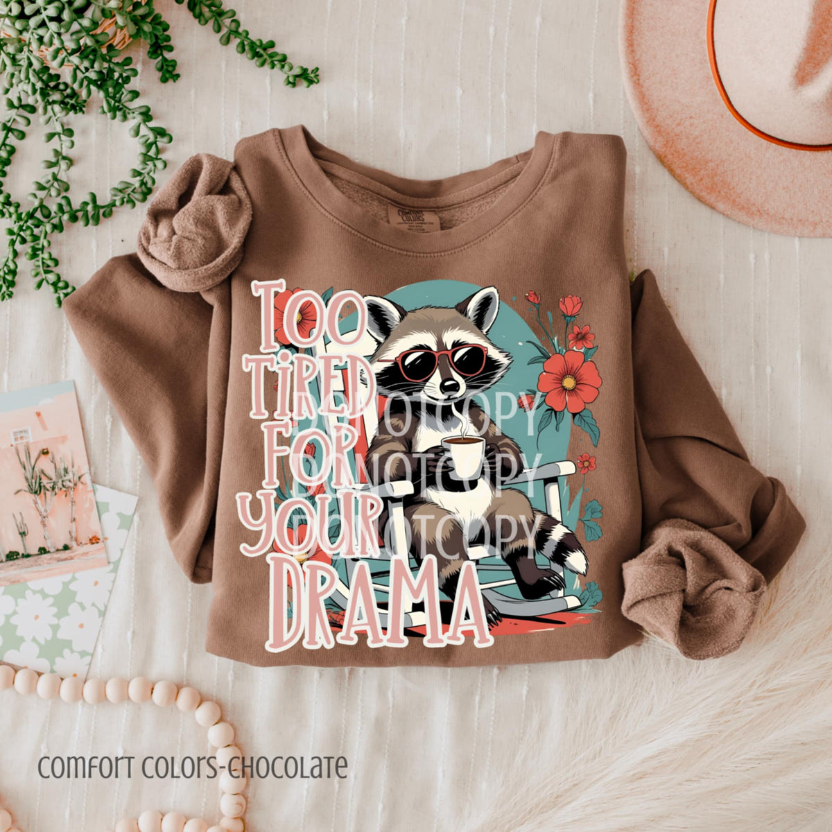 Too Tired for your Drama Raccoon CSG DTF transfer