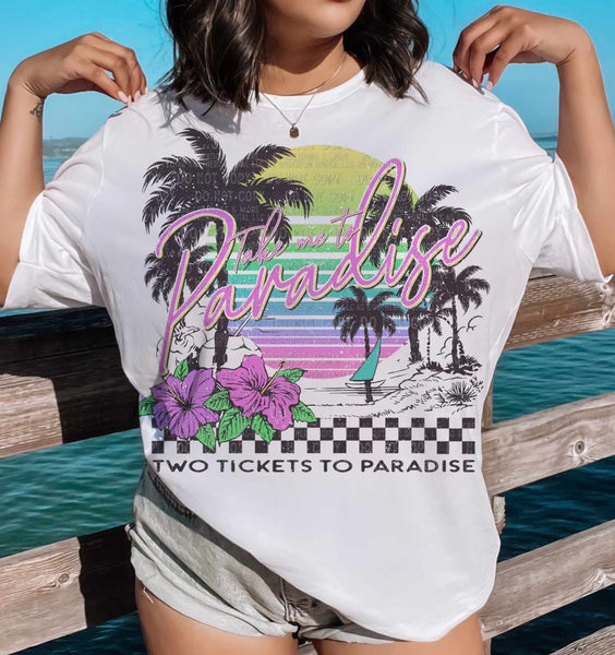 Take me to paradise two tickets to paradise (AG) 27467 DTF transfer