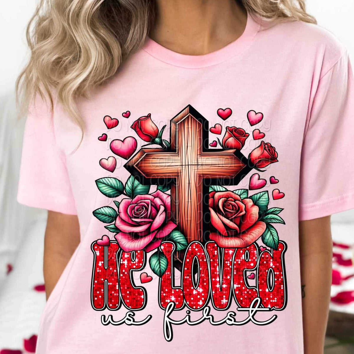 He loved us first cross and roses 19070 DTF TRANSFER