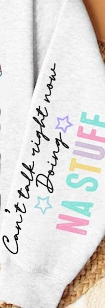 Can’t talk right now doing NA stuff SLEEVE 27551 DTF transfer