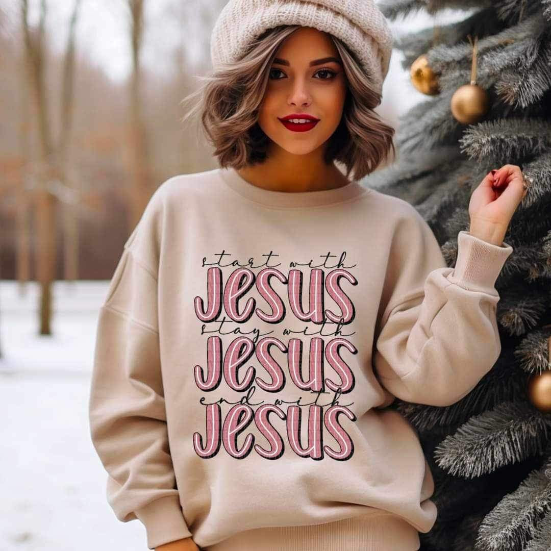 Start with jesus stay with jesus end with jesus 19092 DTF TRANSFER