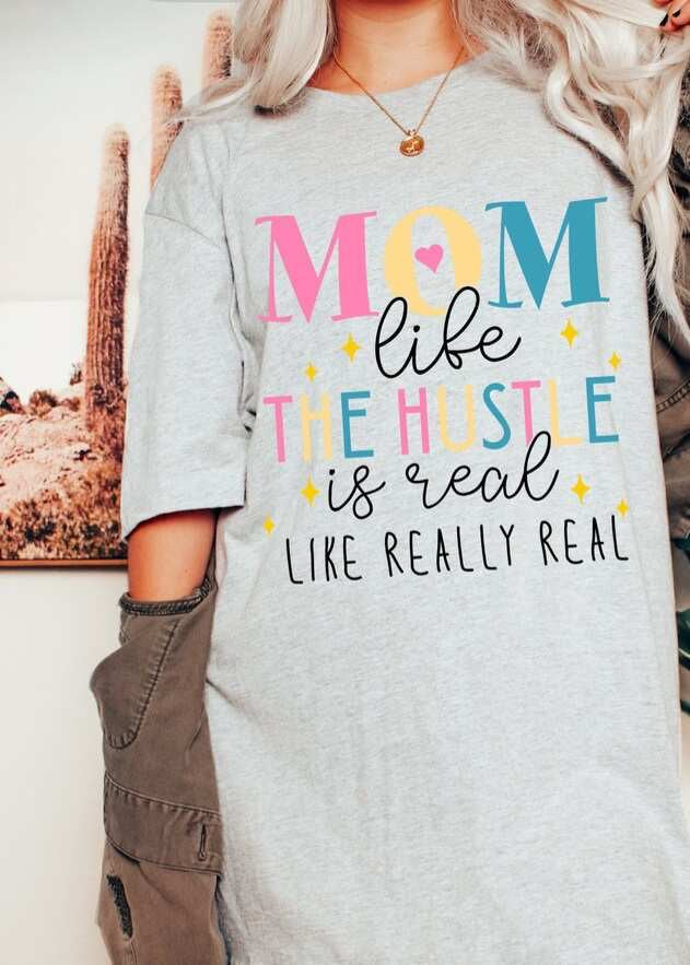 Mom life the hustle is real like really real 27532 DTF transfer