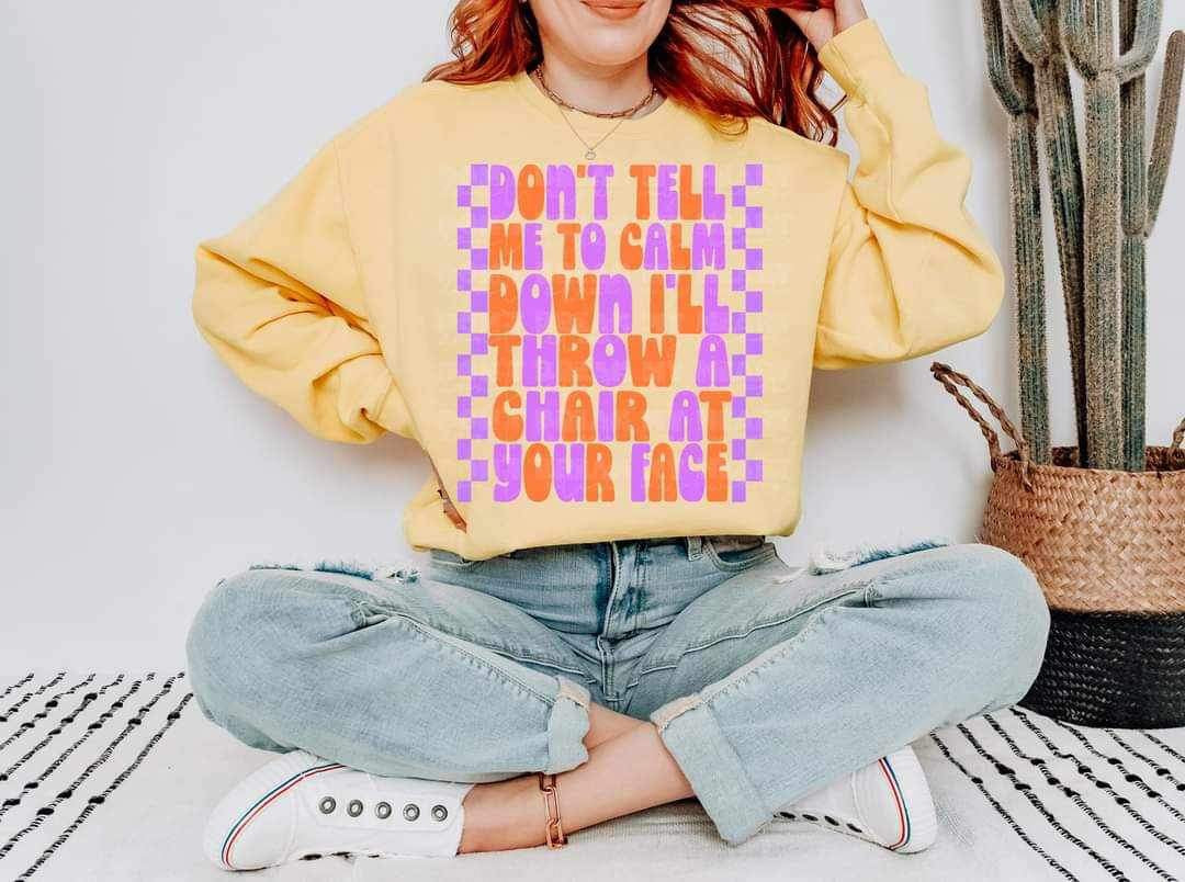 Dont tell me to calm down ill throw a chair at your face orange and purple (LYTTLE) 19105 DTF TRANSFER